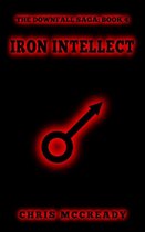 The Downfall Saga 4 - Iron Intellect