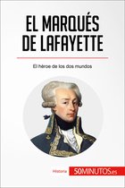 Historia - El marqués de Lafayette