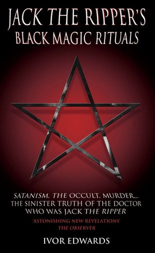 Jack the Ripper Black Magic Rituals - Satanism, the Occult,  ... - cover