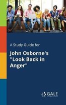 A Study Guide for John Osborne's "Look Back in Anger"