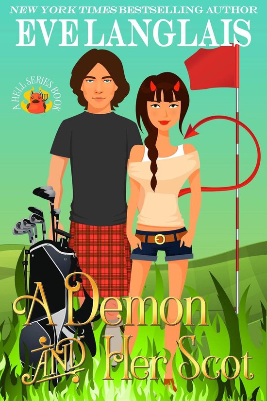 Welcome To Hell 4 - A Demon And Her Scot (ebook), Eve Langlais ...