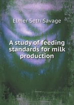 A study of feeding standards for milk production