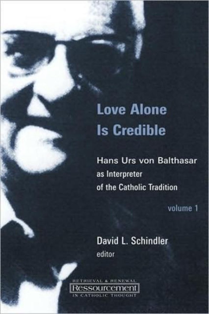 Love Alone Is Credible - William B Eerdmans Publishing Co