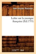 Litterature- Lettre Sur La Musique Fran�oise, (�d.1753)