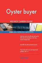 Oyster Buyer Red-Hot Career Guide; 2584 Real Interview Questions