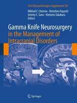 Acta Neurochirurgica Supplement 116 - Gamma Knife Neurosurgery in the Management of Intracranial Disorders