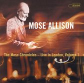 The Mose Chronicles: Live In London Vol. 1