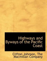 Highways and Byways of the Pacific Coast