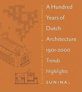 A Hundred Years of Dutch Architecture