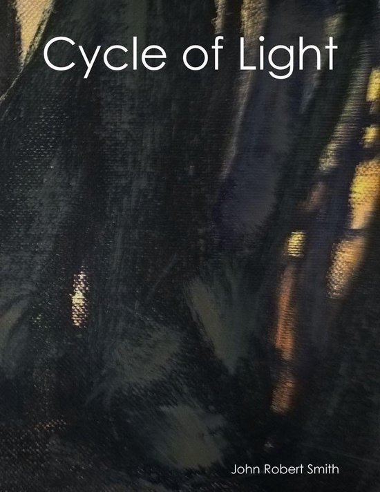 Cycle of Light (ebook), John Robert Smith 9780244914738 Boeken