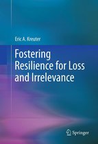 Fostering Resilience for Loss and Irrelevance