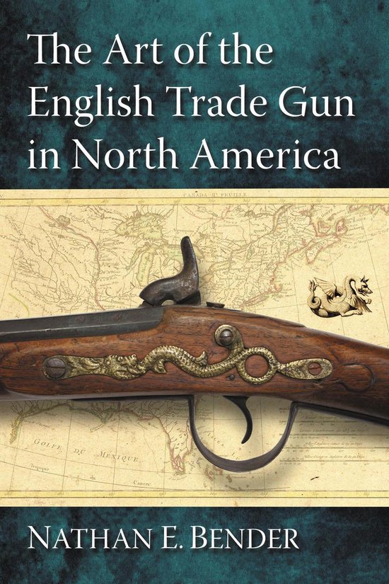 The Art of the English Trade Gun in North America - cover
