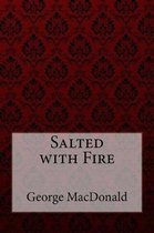 Salted with Fire George MacDonald