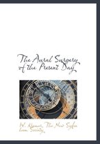 The Aural Surgery of the Present Day