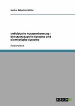 Individuelle Nutzererkennung - Benutzeradaptive Systeme und biometrische Systeme