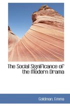 The Social Significance of the Modern Drama