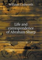 Life and correspondence of Abraham Sharp