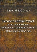 Secoond annual report of the Commissioners of Fisheries, Game and Forests of the State of New York