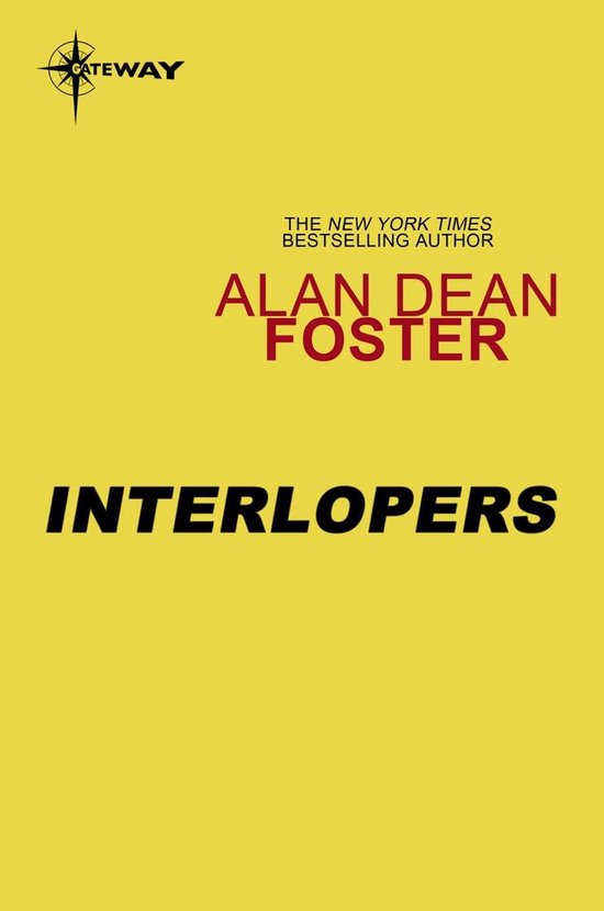 Geel boekcover met de titel 'Interlopers' in het zwart en de auteur Alan Dean Foster in het rood.