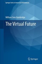 Springer Series in Immersive Environments - The Virtual Future