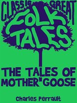 Classic Folk Tales - The Tales of Mother Goose