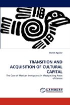 Transition and Acquisition of Cultural Capital