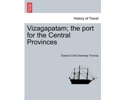 Vizagapatam; The Port for the Central Provinces