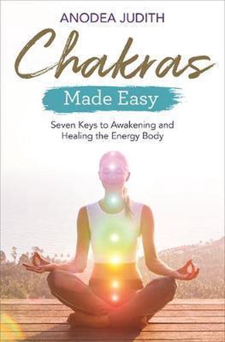 Chakras Made Easy - Anodea Judith, PhD