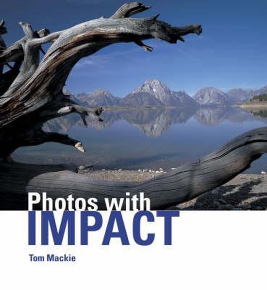 Boek cover Photos With Impact van Tom MacKie (Paperback)