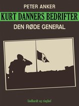 Kurt Danners Bedrifter 16 - Kurt Danners bedrifter: Den røde general