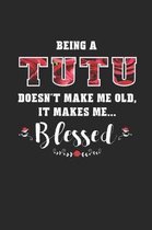 Being a Tutu Doesn't Make Me Old Make Me Blessed