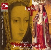 La Nef - Music for Joan the Mad