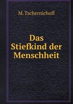 Das Stiefkind der Menschheit