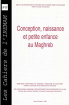 Les Cahiers de l’Iremam - Conception, naissance et petite enfance au Maghreb