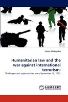 Humanitarian Law and the War Against International Terrorism