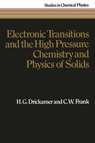 Studies in Chemical Physics - Electronic Transitions and the High Pressure Chemistry and Physics of Solids