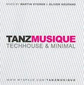 Tanzmusique -Techhouse  & Minimal/W:Martin Eyerer/Oliver Neufang/Butch/A.O.