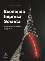 Economia e Finanza - Economia, impresa, società. Articoli di Giulio Sapelli 1998-2016
