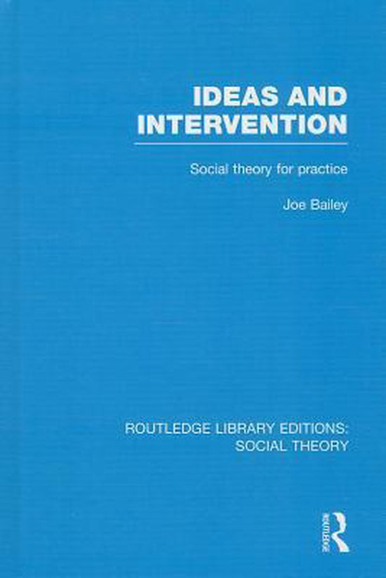 Ideas And Intervention Social Theory For Practice 9781138790605 