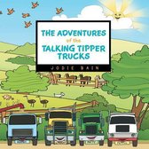 The Adventures of the Talking Tipper Trucks