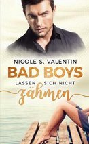 Bad Boys lassen sich nicht zahmen