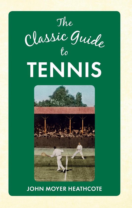 The Classic Guide to ... - The Classic Guide to Tennis - cover