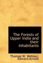 The Forests of Upper India and Their Inhabitants