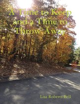 A Time to Keep and a Time to Throw Away