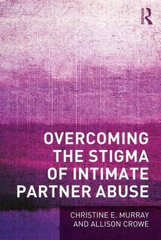 Overcoming the Stigma of Intimate Partner Abuse | 9781138121324 ...