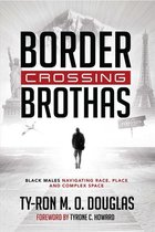 Black Studies and Critical Thinking 101 - Border Crossing «Brothas»