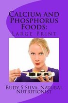 Calcium and Phosphorus Foods: Large Print