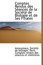 Comptes Rendus Des S Ances de La Soci T de Biologie Et de Ses Filiales