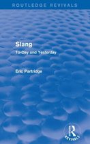Routledge Revivals: The Selected Works of Eric Partridge- Slang