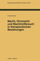 Macht, Ohnmacht Und Machtmissbrauch in Therapeutischen Beziehungen